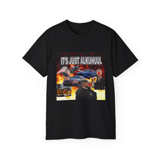 It's Just Alcohol Tee